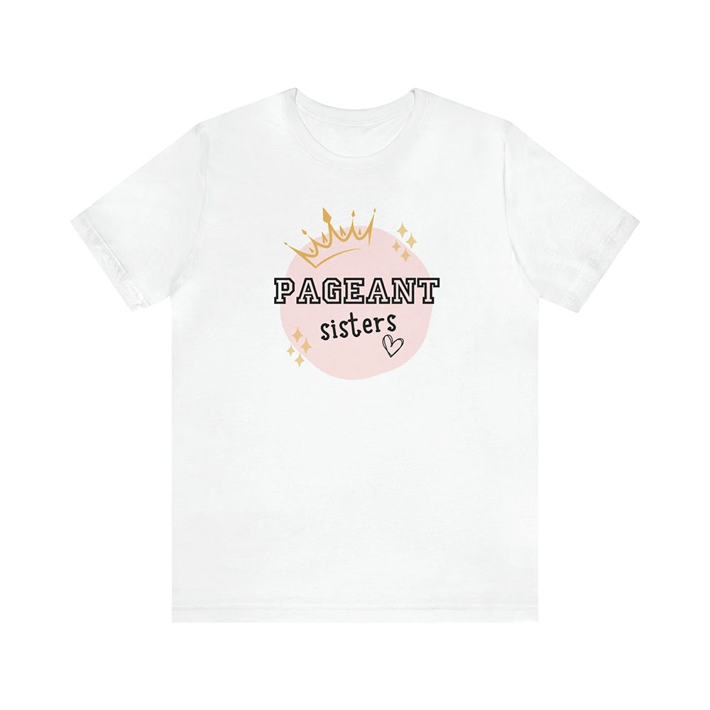 Pageant Sisters - Jersey Short Sleeve Tee